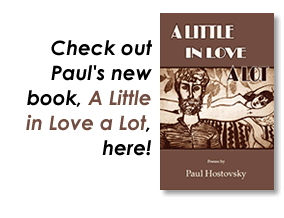 Paul's new book, A Little in Love a Lot can be ordered at Main Street Rag.